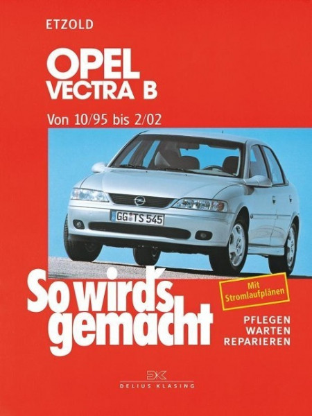 So wird's gemacht. Opel Vectra B 10/95 bis 2/02