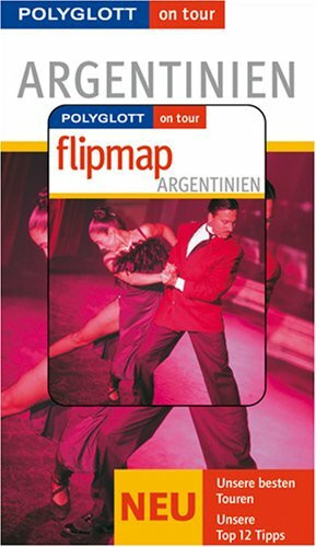 Argentinien - Buch mit flipmap: Polyglott on tour Reiseführer