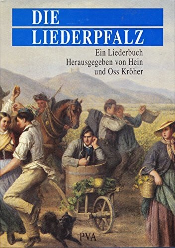 Die Liederpfalz. Ein Liederbuch