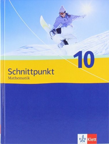 Schnittpunkt. Mathematik für Realschulen. Allgemeine Ausgabe. Schülerbuch 10. Schuljahr