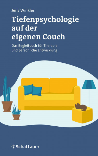 Tiefenpsychologie auf der eigenen Couch: Das Begleitbuch für Therapie und persönliche Entwicklung
