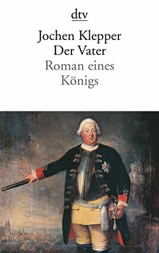 Der Vater: Roman eines Königs