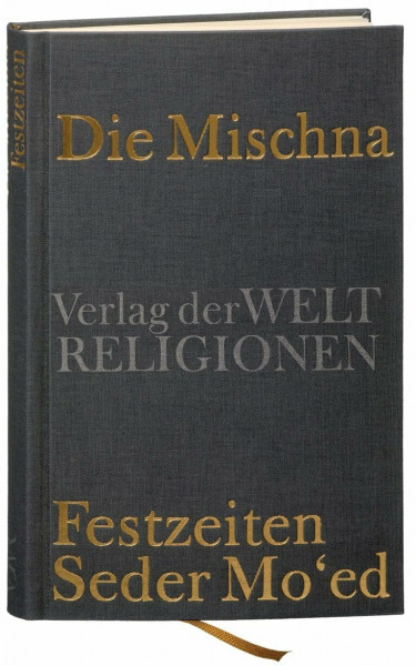 Die Mischna: Festzeiten - Seder Mo'ed