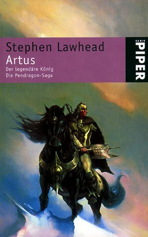 Artus: Der legendäre König. Die Pendragon Saga (Piper Taschenbuch)