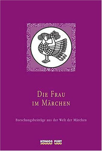 Die Frau im Märchen: Forschungsbeiträge aus der Welt der Märchen, Bd. 08