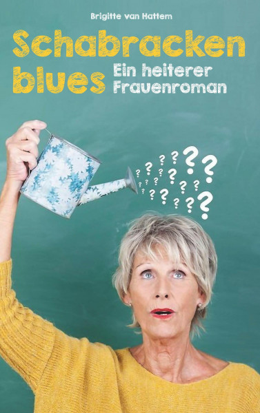 Schabrackenblues: Ein heiterer Frauenroman