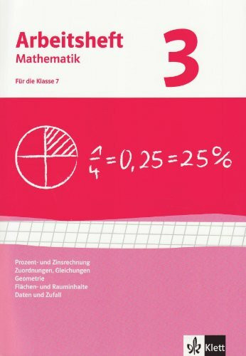Prozent- und Zinsrechnung, Zuordnungen, Gleichungen, Geometrie, Daten und Zufall. Ausgabe ab 2009: Arbeitsheft mit Lösungsheft Klasse 7 (Arbeitsheft Mathematik)