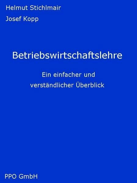 Betriebswirtschaftslehre: Ein einfacher und verständlicher Überblick