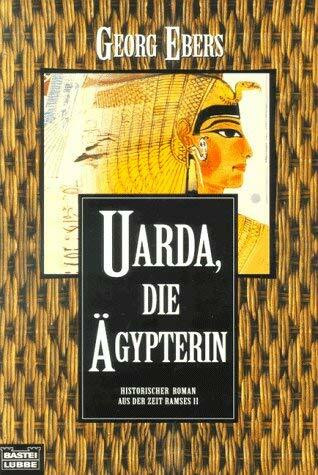 Uarda die Ägypterin (Klassiker. Historischer Roman. Bastei Lübbe Taschenbücher)