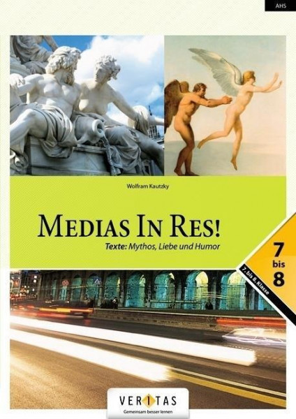 Medias in res" Latein für den Anfangsuntericht: Texte Mythos, Liebe und Humor