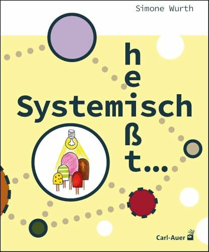 Systemisch heißt ...: EinFach-Arbeitsbuch (Soziale Arbeit)