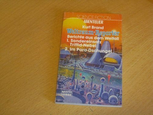 Weltraum-Reporter - Berichte aus dem Weltall 3: Sondereinsatz Triffid Nebel / Im Para-Dschungel