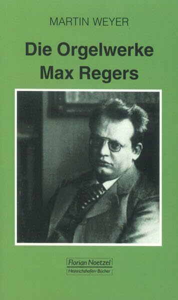 Die Orgelwerke Max Regers: Ein Handbuch für Organisten (Taschenbücher zur Musikwissenschaft)