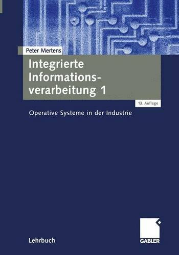 Integrierte Informationsverarbeitung 1. Operative Systeme in der Industrie