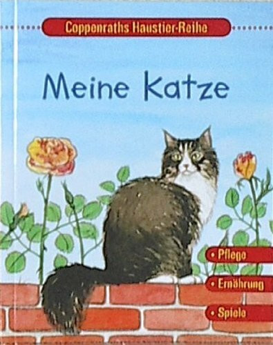 Meine Katze (Coppenraths Haustier-Reihe)