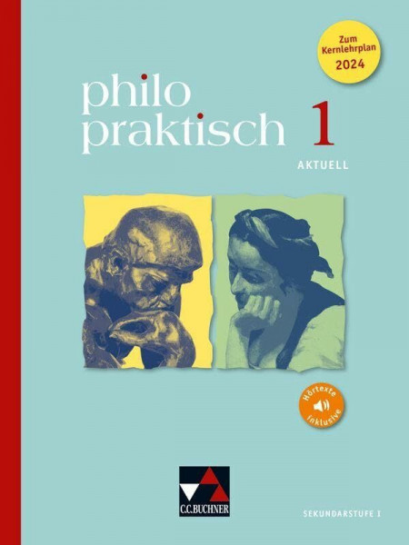 philopraktisch aktuell 1: für die Jahrgangsstufen 5/6 (philopraktisch - aktuell: Unterrichtswerk für Praktische Philosophie in der Sekundarstufe I)