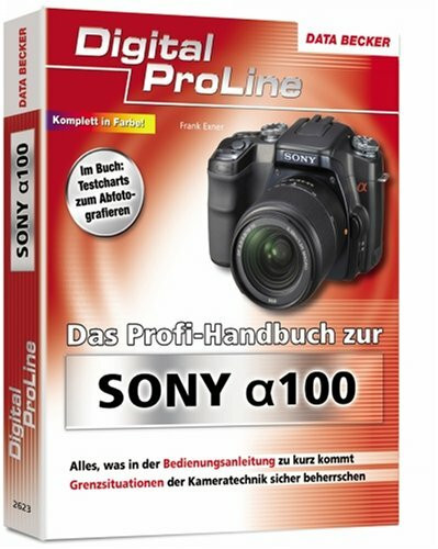 Das Profi-Handbuch zu Sony Alpha 100