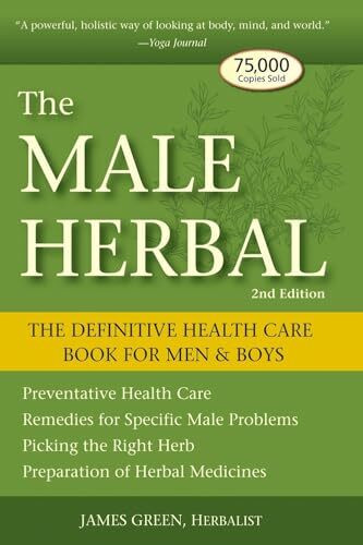 The Male Herbal: The Definitive Health Care Book for Men and Boys