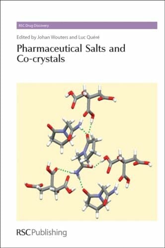 Pharmaceutical Salts and Co-crystals (RSC Drug Discovery, 16) Pharmaceutical Salts and Co-crystals (RSC Drug Discovery, 16)