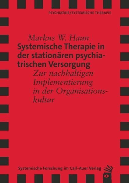 Systemische Therapie in der stationären psychiatrischen Versorgung: Zur nachhaltigen Implementierung in der Organisationskultur