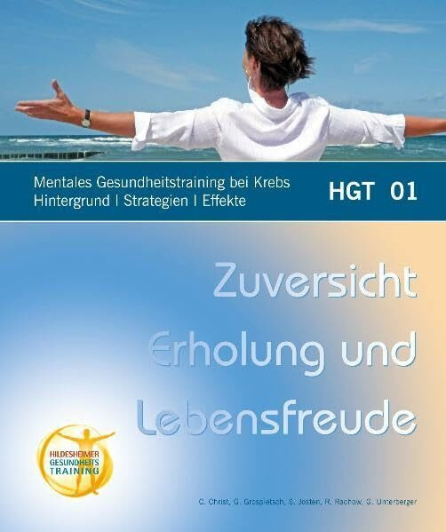 Mentales Gesundheitstraining bei Krebs Hintergrund Strategien Effekte: Zuversicht Erholung und Lebensfreude