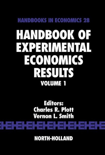 Handbook of Experimental Economics Results, Volume 1