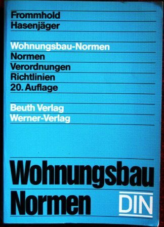 Wohnungsbau- Normen. Normen, Verordnungen, Richtlinien