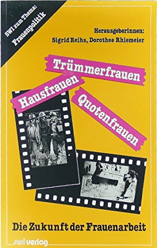 Trümmerfrauen - Hausfrauen - Quotenfrauen: Die Zukunft der Frauenarbeit (SWI zum Thema)