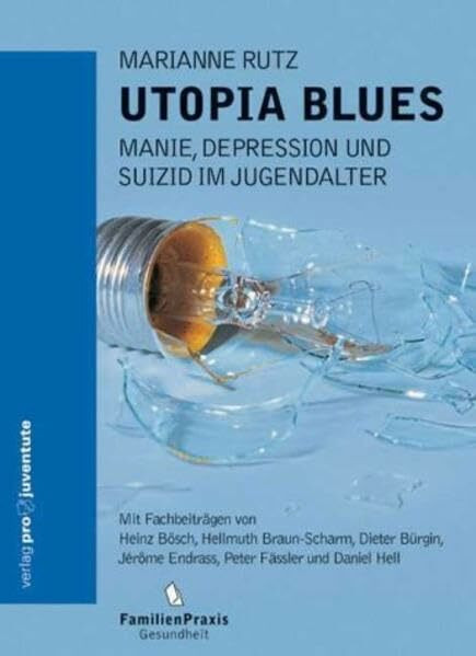 Utopia Blues: Depression, Manie und Suizid im Jugendalter (FamilienPraxis)
