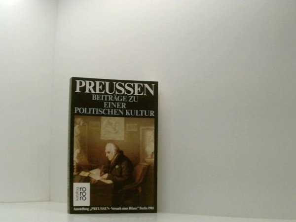 Preußen II. Versuch einer Bilanz. Beiträge zu einer politischen Kultur