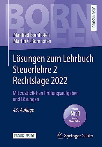 Lösungen zum Lehrbuch Steuerlehre 2 Rechtslage 2022: Mit zusätzlichen Prüfungsaufgaben und Lösungen (Bornhofen Steuerlehre 2 LÖ)
