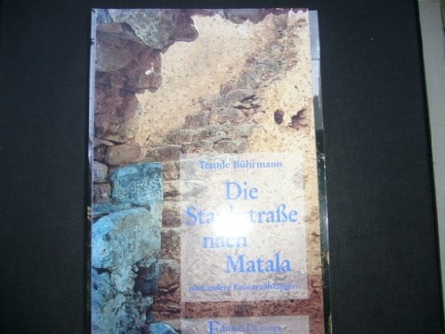 Die Staubstrasse nach Matala und andere Reiseerzählungen