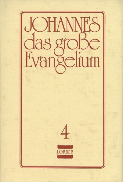 Johannes, das große Evangelium, 11 Bde., Ln, Bd.4 (Johannes, das grosse Evangelium)