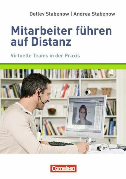 Managementkompetenz: Mitarbeiter führen auf Distanz: Virtuelle Teams in der Praxis. Buch