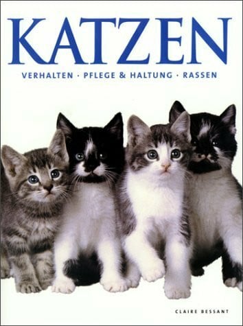 Katzen. Charakter-Verhalten-Pflege-Haltung-Rassen