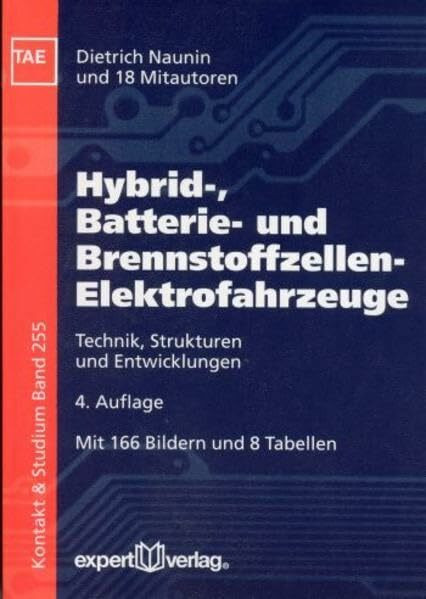 Hybrid-, Batterie- und Brennstoffzellen-Elektrofahrzeuge: Technik, Strukturen und Entwicklungen (Kontakt & Studium)