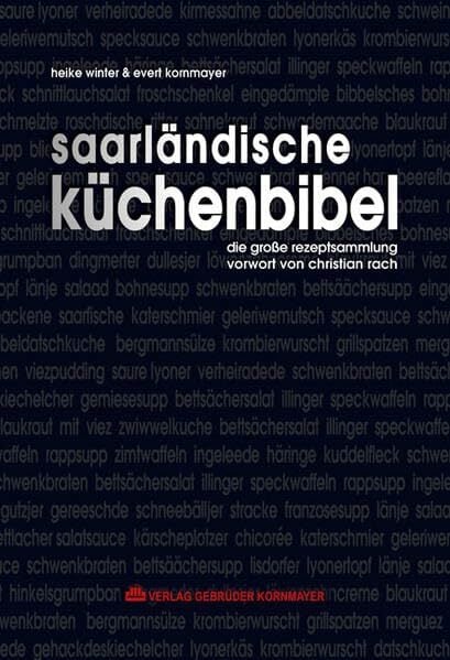 Saarländische Küchenbibel: Die große Rezeptsammlung Saarländische Küchenbibel: Die große Rezeptsammlung