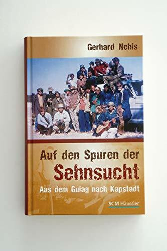 Auf den Spuren der Sehnsucht: Aus dem Gulag nach Kapstadt