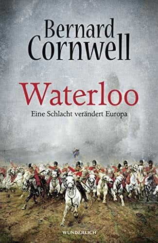 Waterloo: Eine Schlacht verändert Europa