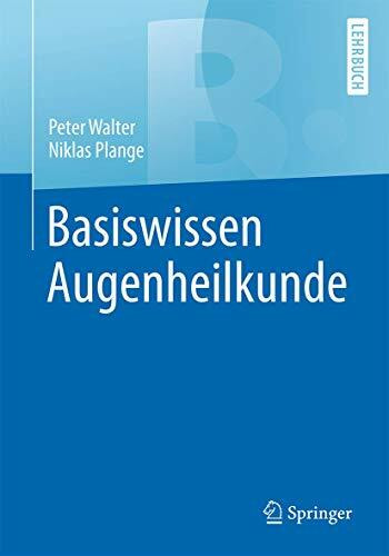 Basiswissen Augenheilkunde (Springer-Lehrbuch)