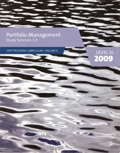 Portfolio Management: Study Sessions 3-5 (Level III 2009)