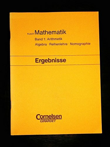 Kusch: Mathematik - Bisherige Ausgabe: Mathematik, Bd.1, Arithmetik