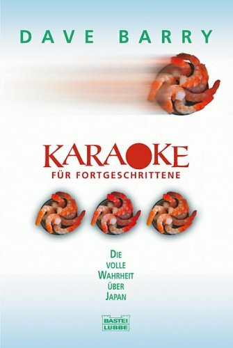 Karaoke für Fortgeschrittene: Die volle Wahrheit über Japan (Sachbuch. Bastei Lübbe Taschenbücher)