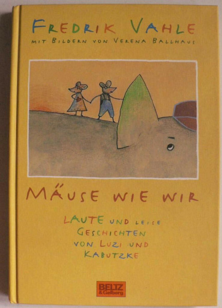 Mäuse wie wir. Laute und leise Geschichten von Luzi und Kabutzke (Beltz & Gelberg)