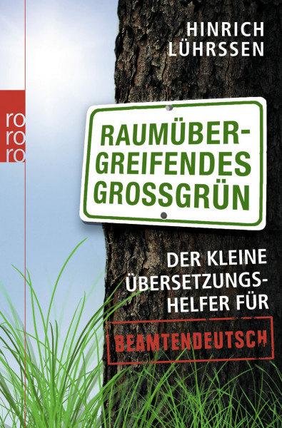 Raumübergreifendes Großgrün: Der kleine Übersetzungshelfer für Beamtendeutsch
