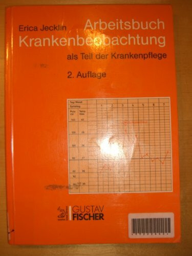 Arbeitsbuch Krankenbeobachtung. Als Teil der Krankenpflege