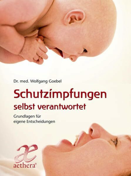 Schutzimpfungen selbst verantwortet: Grundlagen für eigene Entscheidungen (aethera)