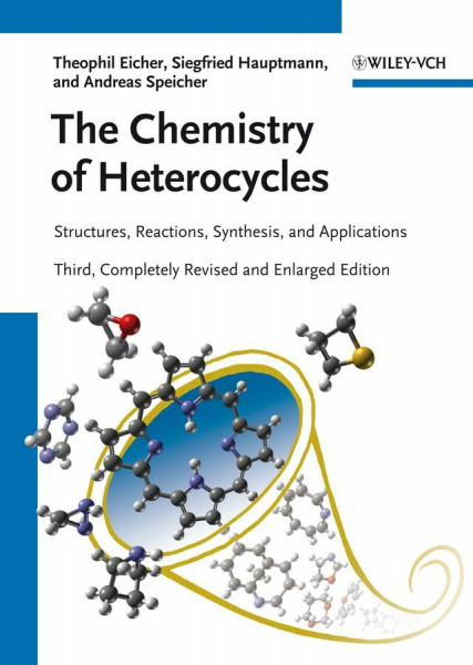 The Chemistry of Heterocycles: Structure, Reactions, Synthesis, and Applications