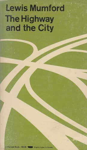 The highway and the city : [essays