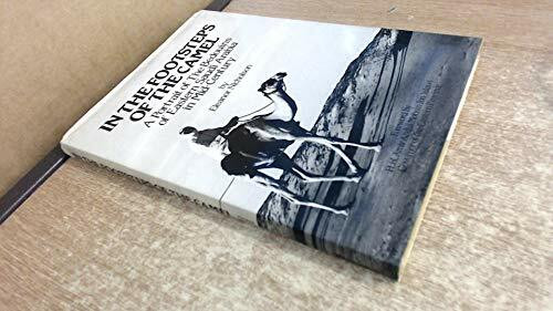 In the Footsteps of the Camel: A Portrait of the Bedouins of Eastern Saudi Arabia in Mid Century: Portrait of the Bedouins of Eastern Arabia in Mid-century